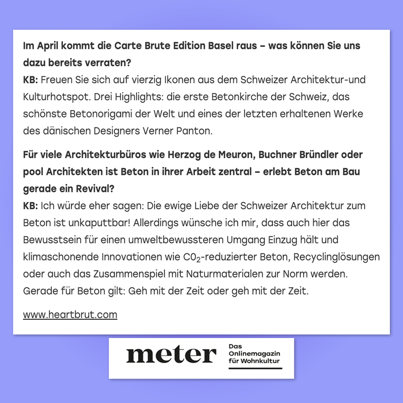 Heartbrut Interview in Meter Magazin, Das Onlinemagazin für Wohnkultur, 28.03.22. Carte Brute Zurich, Carte Brute Basel. Explore more on Heartbrut.com